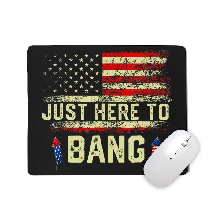 IM Just Here To Funny Bang 4th Of July Mousepad