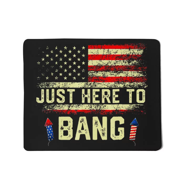 IM Just Here To Funny Bang 4th Of July Mousepad