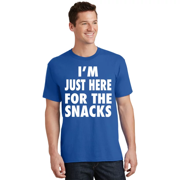 Im Just Here For The Snacks Gift T-Shirt