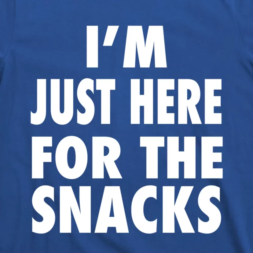 Im Just Here For The Snacks Gift T-Shirt