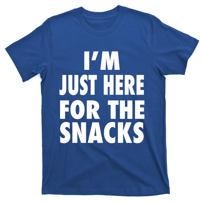 Im Just Here For The Snacks Gift T-Shirt