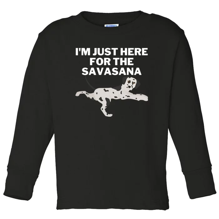 IM Just Here For Savasana Funny Yoga Dog Toddler Long Sleeve Shirt