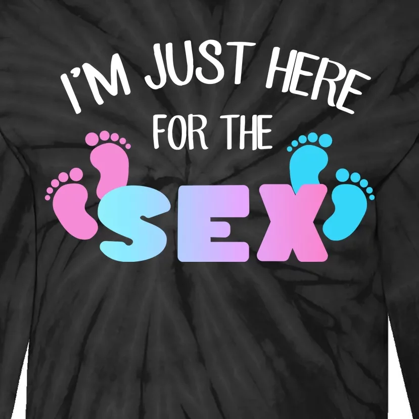 I'm Just Here For The Sex Gender Reveal Tie-Dye Long Sleeve Shirt