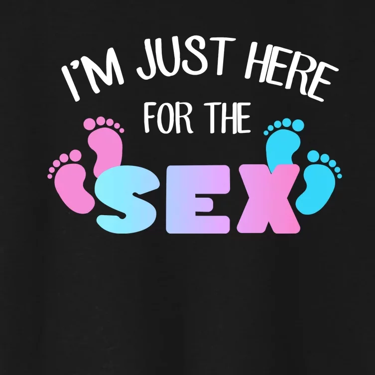 I'm Just Here For The Sex Gender Reveal Women's Crop Top Tee