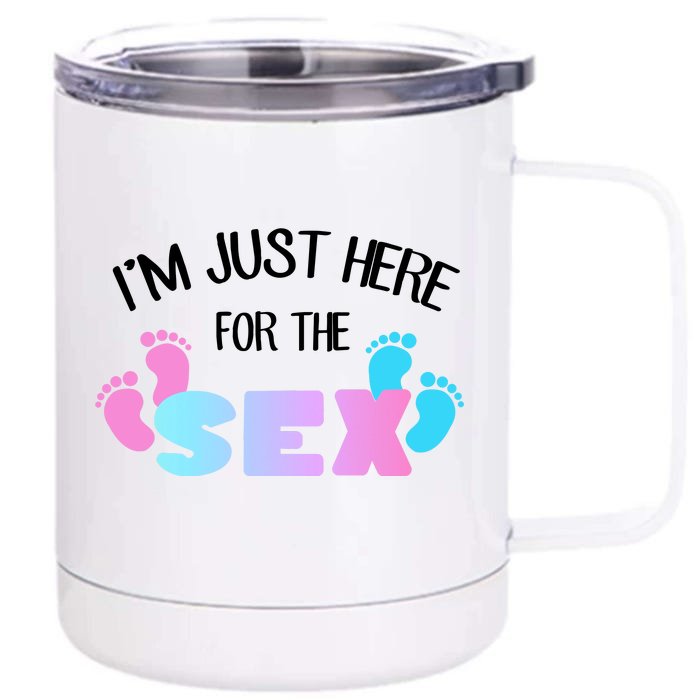 I'm Just Here For The Sex Gender Reveal Front & Back 12oz Stainless Steel Tumbler Cup