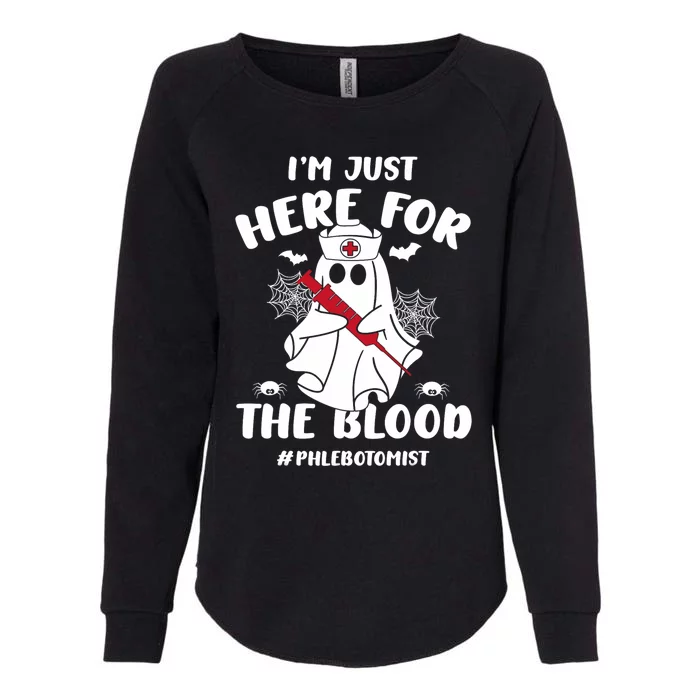 IM Just Here For The Blood Funny Boo Halloween Phlebotomist Womens California Wash Sweatshirt