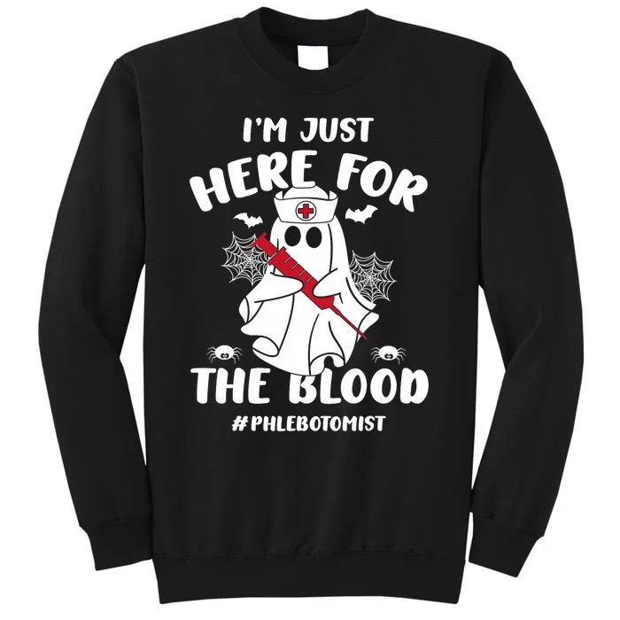 IM Just Here For The Blood Funny Boo Halloween Phlebotomist Tall Sweatshirt