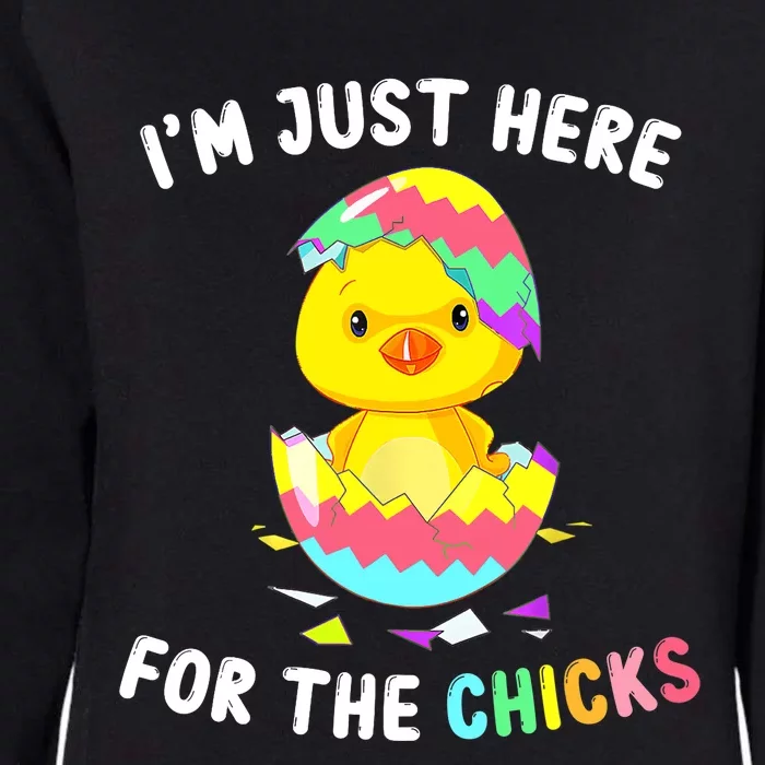 Im Just Here For The Chicks Cute Chick Egg Happy Easter Day Womens California Wash Sweatshirt