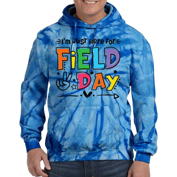 IM Just Here For Field Day 2024 For Teacher Field Day Tie Dye Hoodie