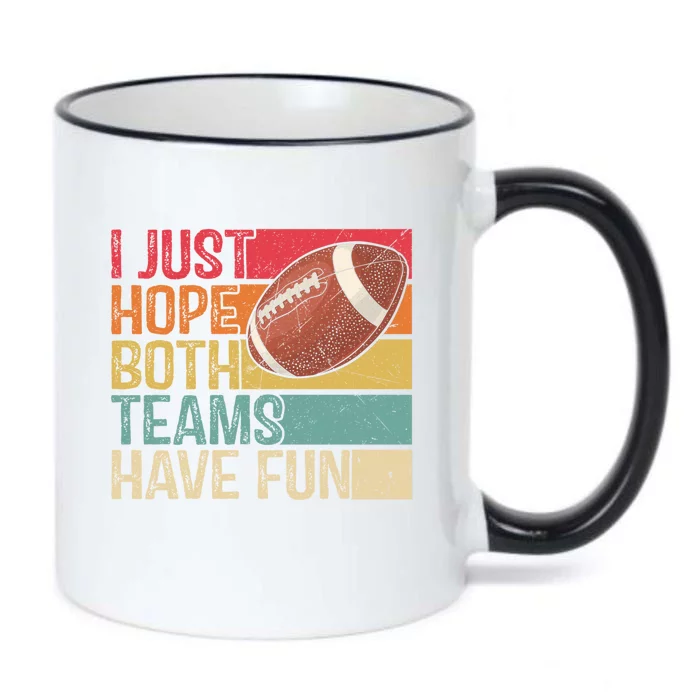 I Just Hope Both Teams Have Fun Or Funny Football Gift Black Color Changing Mug