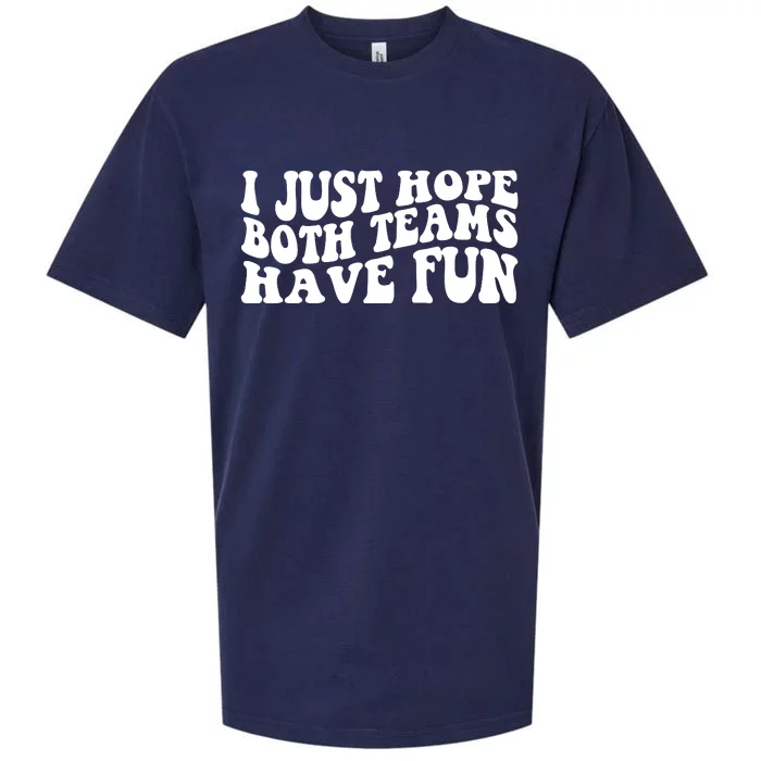 I Just Hope Both Teams Have Fun Sueded Cloud Jersey T-Shirt