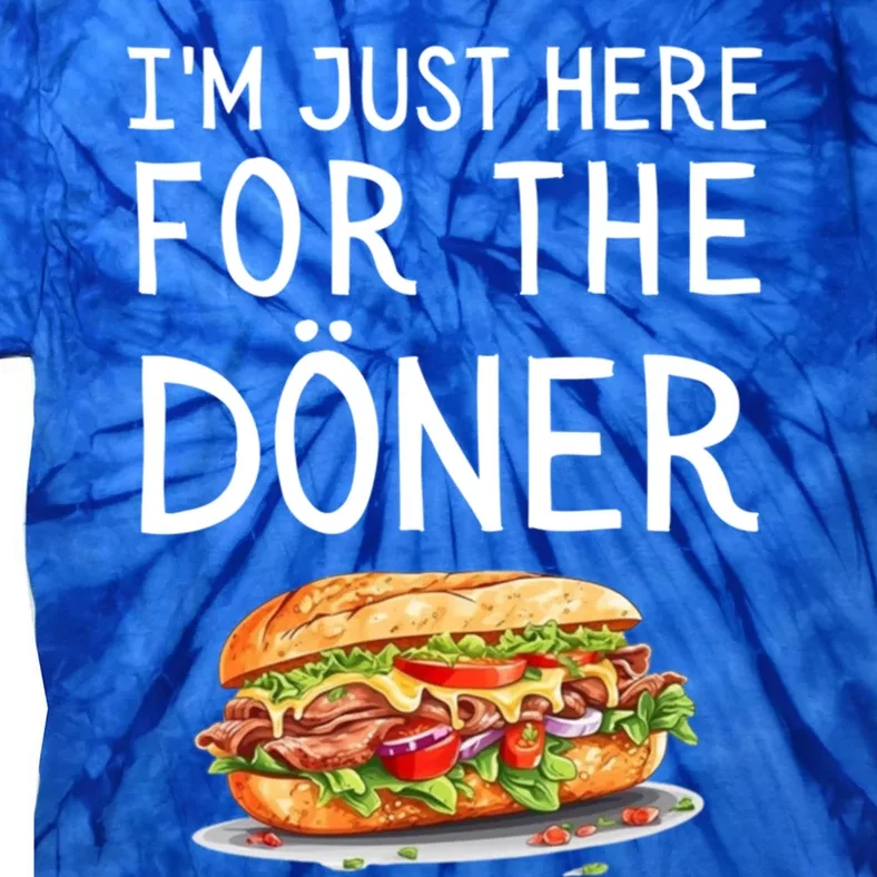 IM Just Here For The Doner Funny Kebab Food Cute Gift Tie-Dye T-Shirt