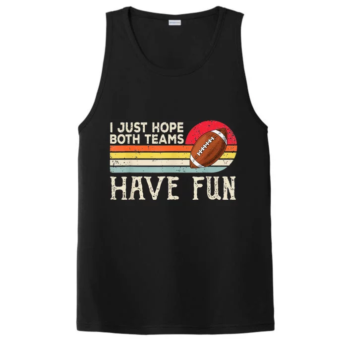 I Just Hope Both Teams Have Fun Funny Football Performance Tank