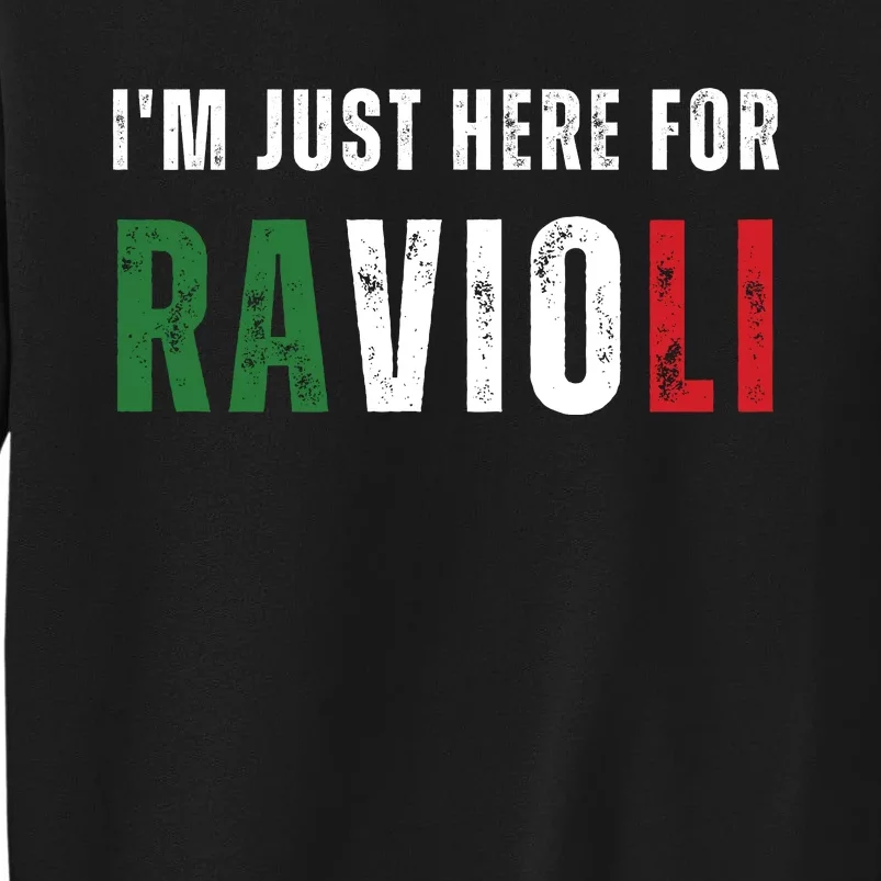 Im Just Here For The Ravioli Tall Sweatshirt