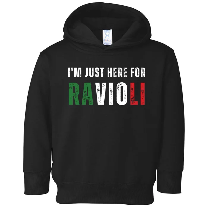 Im Just Here For The Ravioli Toddler Hoodie