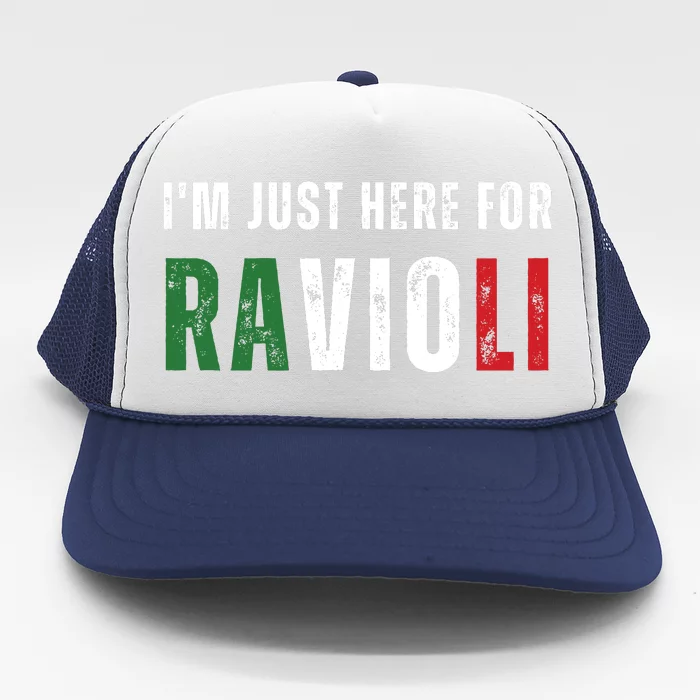 Im Just Here For The Ravioli Trucker Hat