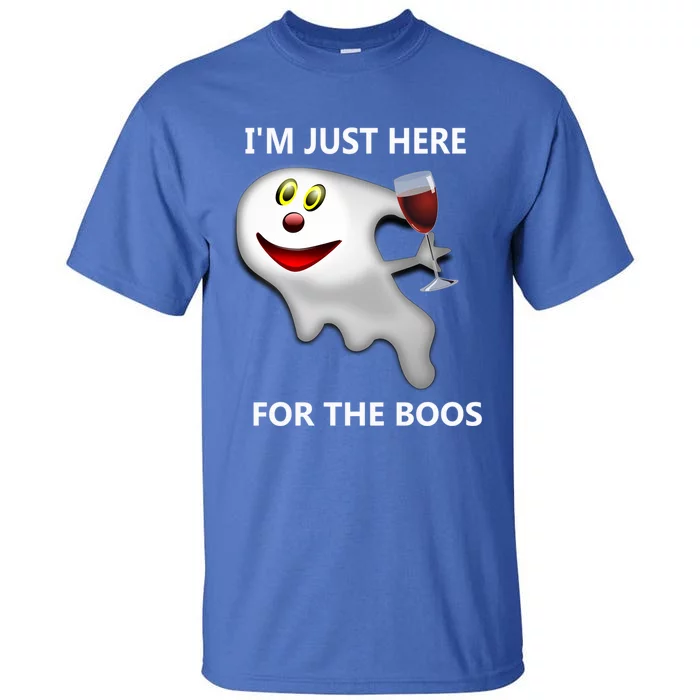 Im Just Here For The Boos Cool Gift Tall T-Shirt