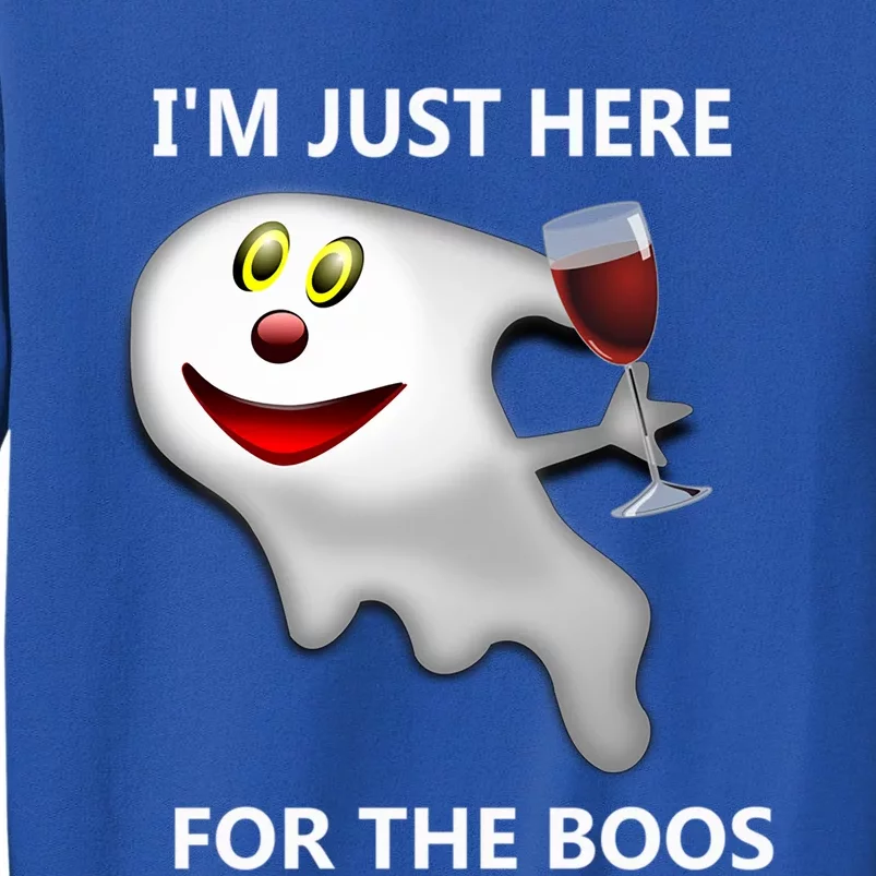 Im Just Here For The Boos Cool Gift Tall Sweatshirt