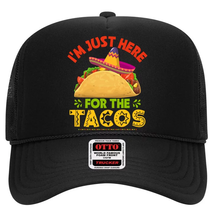 I'm Just Here For The Tacos Cinco De Mayo High Crown Mesh Trucker Hat