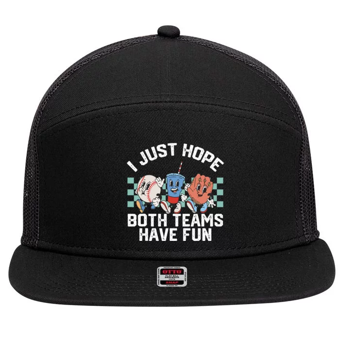 I Just Hope Both Teams Have Fun Or Baseball 7 Panel Mesh Trucker Snapback Hat