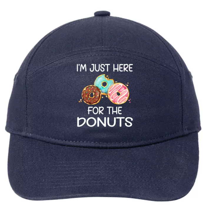 IM Just Here For The Donuts Doughnut Dough Sweet Dessert Cute Gift 7-Panel Snapback Hat