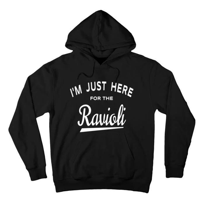 Im Just Here For The Ravioli Tall Hoodie