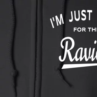 Im Just Here For The Ravioli Full Zip Hoodie