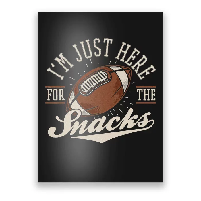 IM Just Here For The Snacks Funny Fantasy Football League Gift Poster