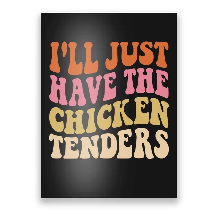 ILl Just Have The Chicken Tenders Funny Chicken Groovy Poster