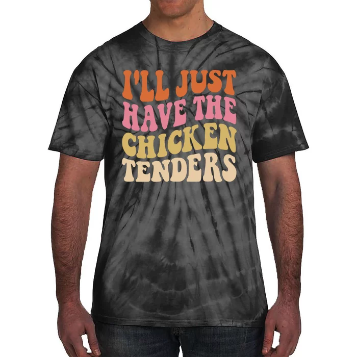 ILl Just Have The Chicken Tenders Funny Chicken Groovy Tie-Dye T-Shirt