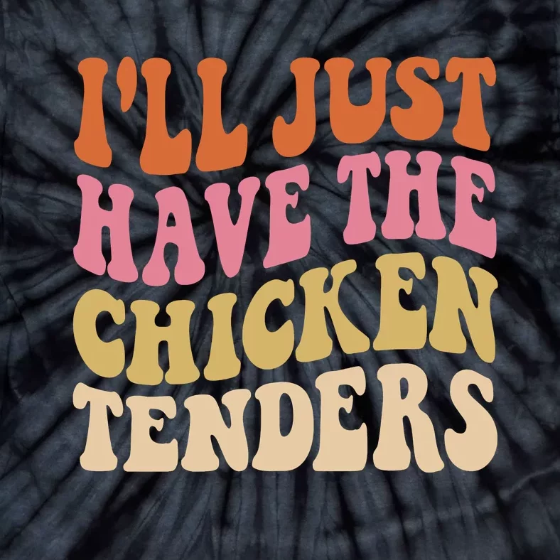 ILl Just Have The Chicken Tenders Funny Chicken Groovy Tie-Dye T-Shirt