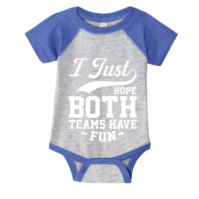 I Just Hope Both Teams Have Fun Or Funny Football Cute Gift Infant Baby Jersey Bodysuit