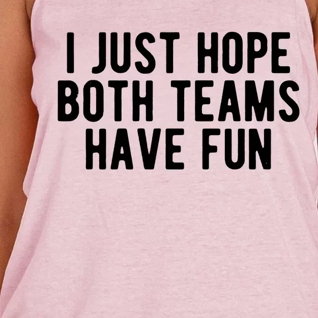 I Just Hope Both Teams Have Fun Women's Knotted Racerback Tank