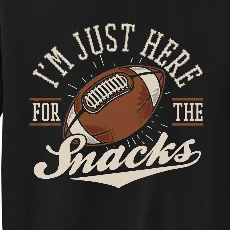 IM Just Here For The Snacks Fantasy Football League Tall Sweatshirt