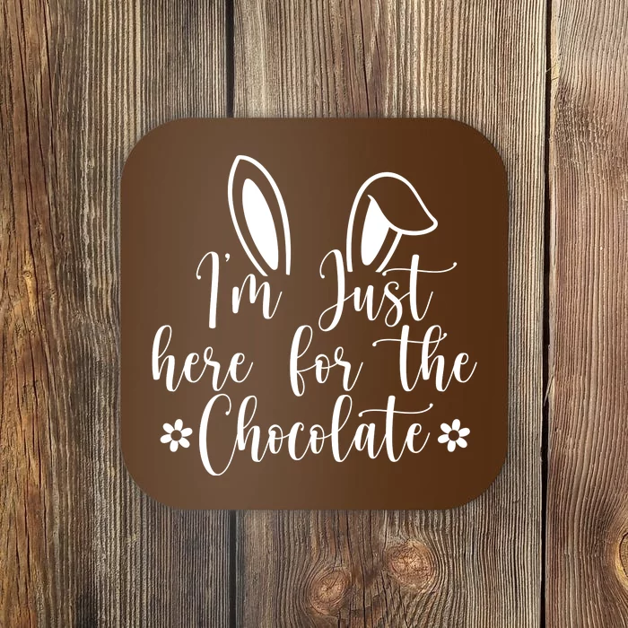 I'm Just Here For Chocolate Easter Bunny Coaster