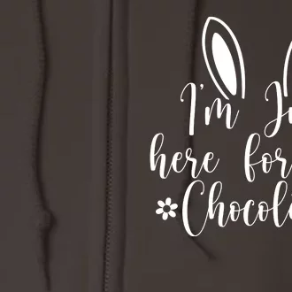 I'm Just Here For Chocolate Easter Bunny Full Zip Hoodie