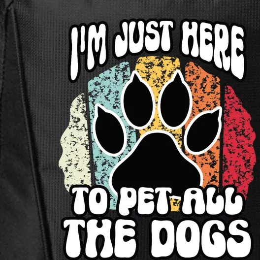 I'm Just Here To Pet All The Dogs Funny Dog Lover Cute Cool City Backpack