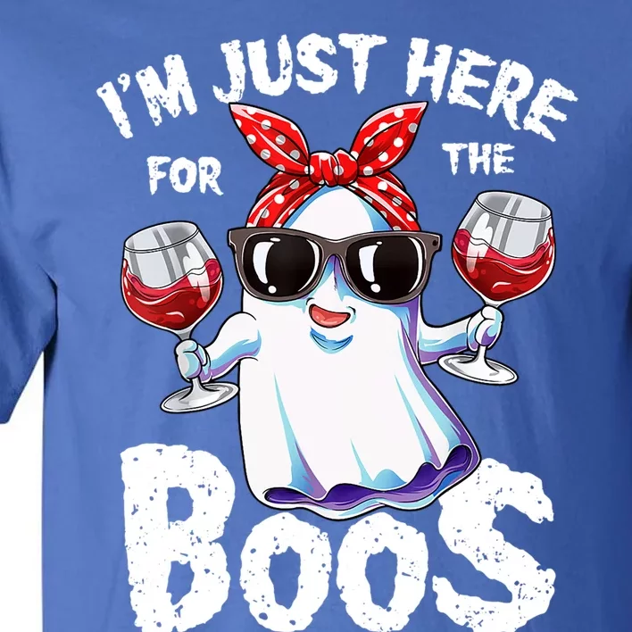 Im Just Here For The Boos Wine Funny Gift Tall T-Shirt