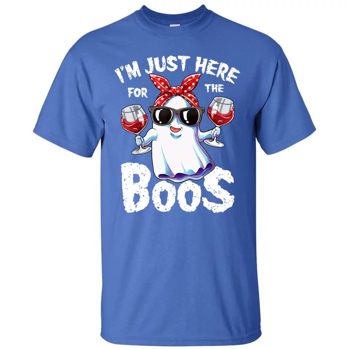 Im Just Here For The Boos Wine Funny Gift Tall T-Shirt