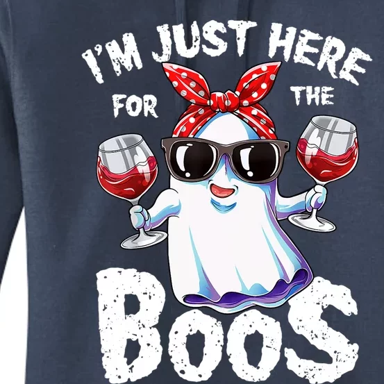 Im Just Here For The Boos Wine Funny Gift Women's Pullover Hoodie