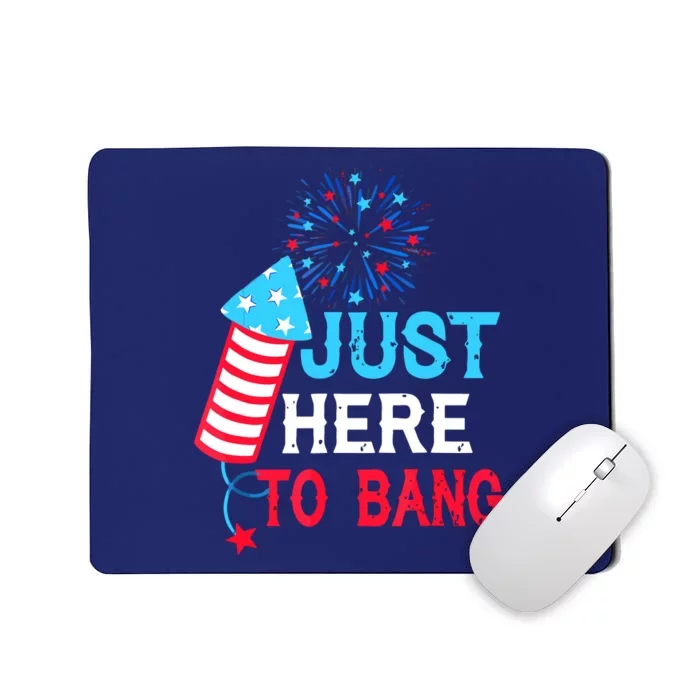 I'm Just Here To Bang Funny 4th July American Flag Mousepad