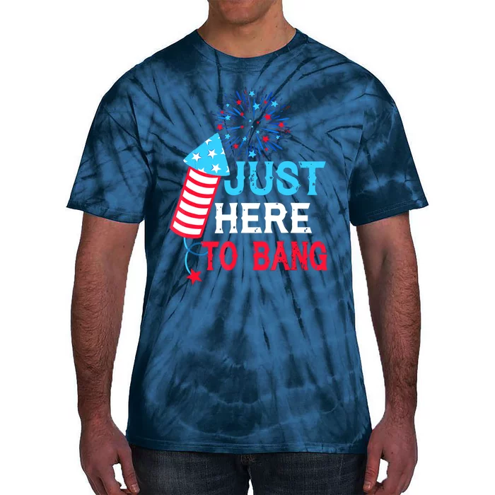 I'm Just Here To Bang Funny 4th July American Flag Tie-Dye T-Shirt