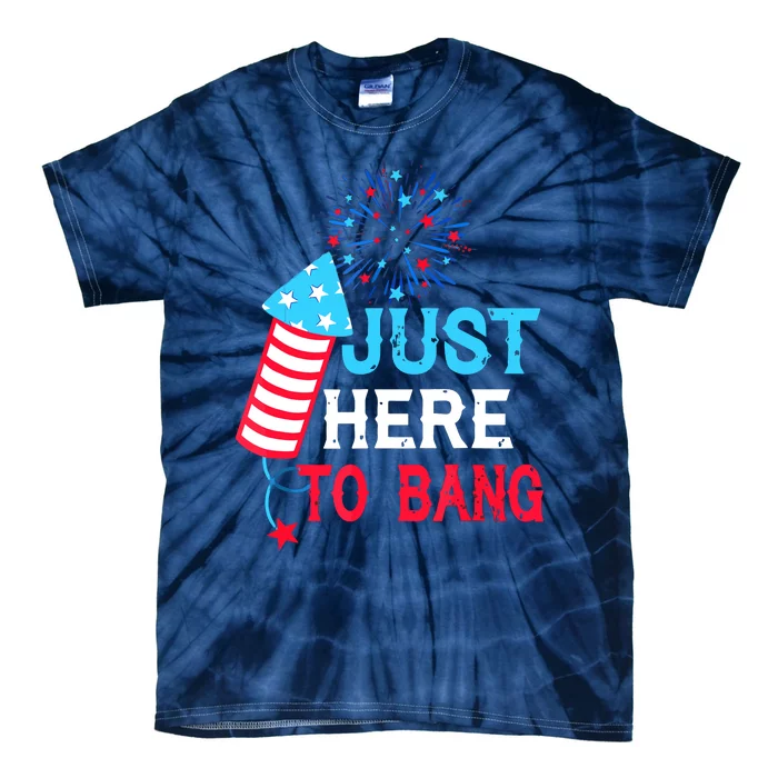 I'm Just Here To Bang Funny 4th July American Flag Tie-Dye T-Shirt