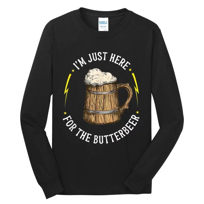 Im Just Here For The Butter Beer Butter Scotch Beer Tall Long Sleeve T-Shirt