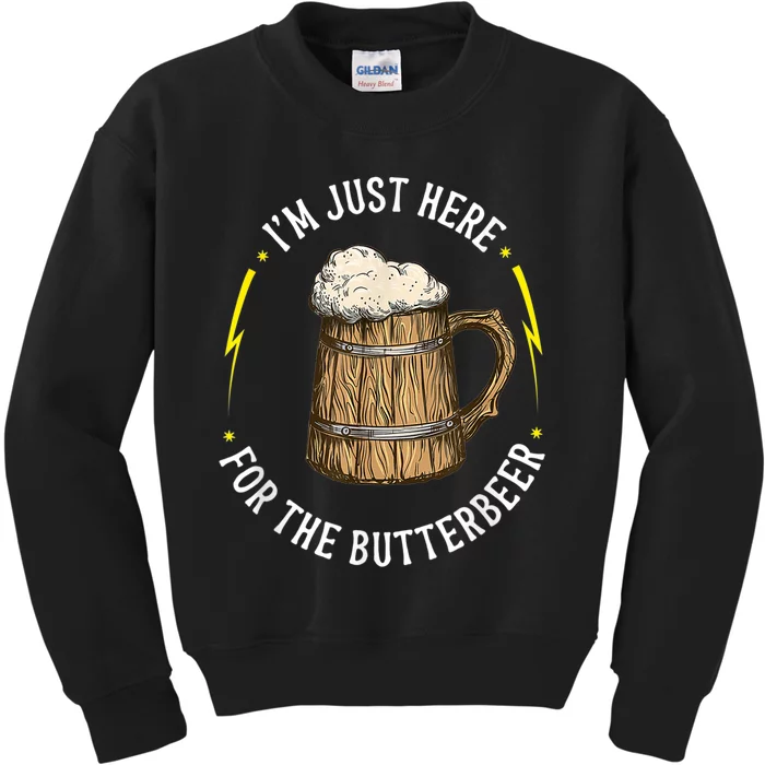 Im Just Here For The Butter Beer Butter Scotch Beer Kids Sweatshirt