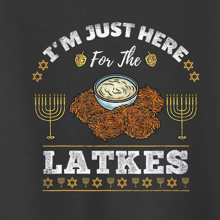 Im Just Here For The Latkes Chanukah Hanukkah Toddler T-Shirt