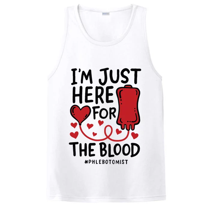 Im Just Here For The Blood Nurse Needles Draw Phlebotomist Performance Tank