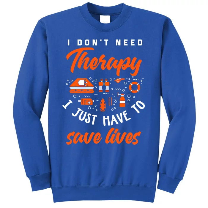 I Just Have To Save Lives Funny Lifeguard Gift Sweatshirt