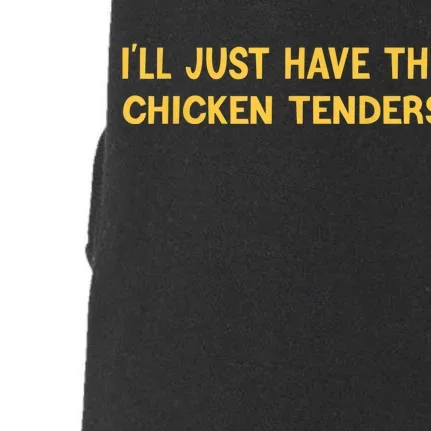 I'll Just Have The Chicken Tenders Funny Doggie 3-End Fleece Hoodie