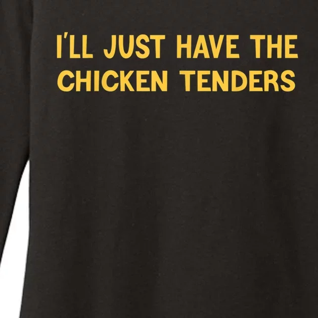 I'll Just Have The Chicken Tenders Funny Womens CVC Long Sleeve Shirt